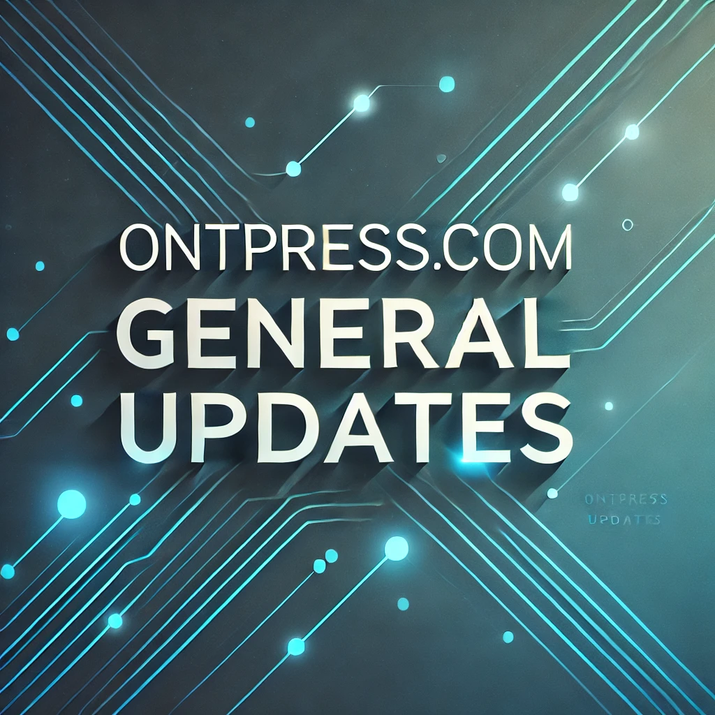 ontpresscom general updates